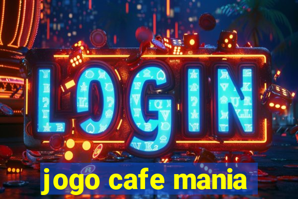 jogo cafe mania